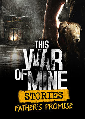 This War of Mine Stories - Father's Promise - DLC - Mac, Win, Linux - ESD - Activation Key must be used on a valid Steam account